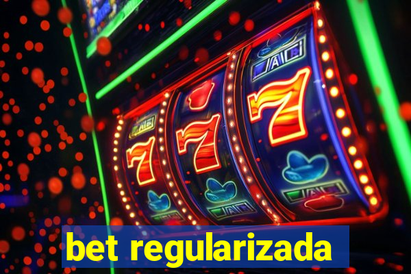 bet regularizada